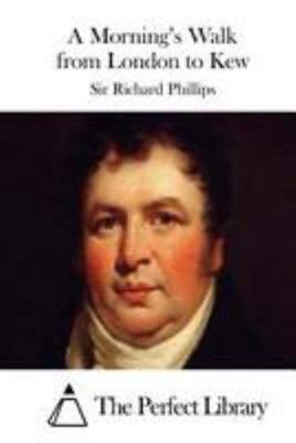 A Morning's Walk from London to Kew 1512202886 Book Cover