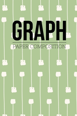 Graph Paper Composition: Graph Paper 6" x 9" Lo... 1697753434 Book Cover