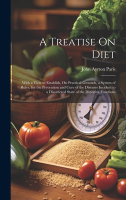 A Treatise On Diet: With a View to Establish, O... 102112169X Book Cover