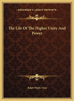 The Life Of The Higher Unity And Power 1169471390 Book Cover