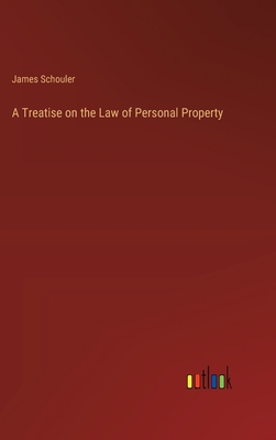 A Treatise on the Law of Personal Property 336817505X Book Cover