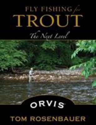 Fly Fishing for Trout: The Next Level 0811713466 Book Cover