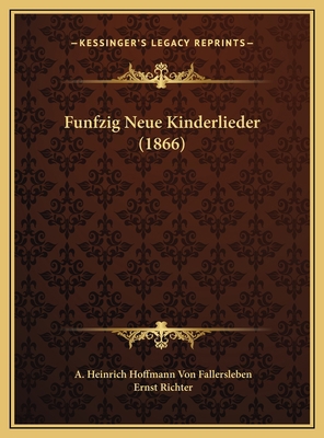 Funfzig Neue Kinderlieder (1866) [German] 1169673082 Book Cover