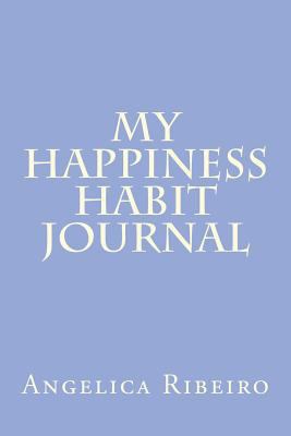 My Happiness Habit Journal 1719251096 Book Cover