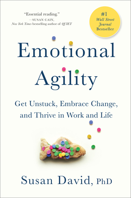 Emotional Agility: Get Unstuck, Embrace Change,... 1592409490 Book Cover