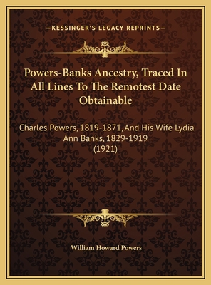 Powers-Banks Ancestry, Traced In All Lines To T... 1169769578 Book Cover