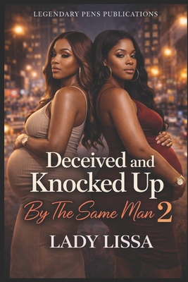 Deceived and Knocked Up By The Same Man 2 B0GGYYYF7H Book Cover