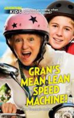 Gran's Mean Lean Speed Machine!: What can go wr... 1988505054 Book Cover