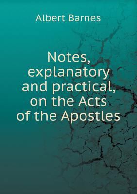 Notes, explanatory and practical, on the Acts o... 5518705859 Book Cover