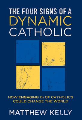 The Four Signs of a Dynamic Catholic: How Engag... 1937509664 Book Cover