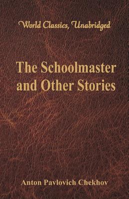 The Schoolmaster and Other Stories (World Class... 9386101610 Book Cover