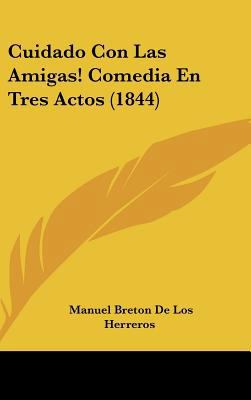 Cuidado Con Las Amigas! Comedia En Tres Actos (... [Spanish] 1162539690 Book Cover