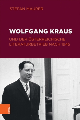 Wolfgang Kraus Und Der Osterreichische Literatu... [German] 3205233115 Book Cover
