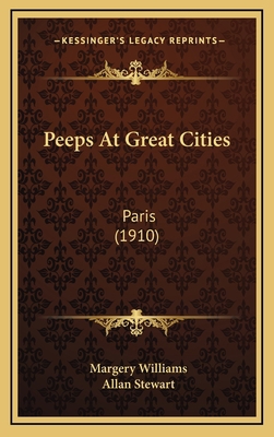 Peeps At Great Cities: Paris (1910) 1169126235 Book Cover