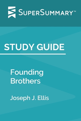 Study Guide: Founding Brothers by Joseph J. Ell... 1688629556 Book Cover