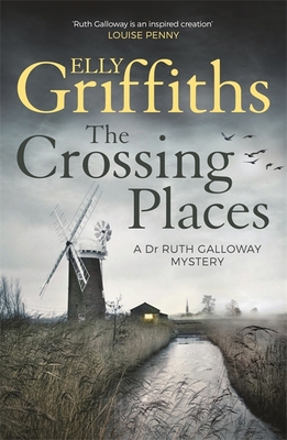 The Crossing Places: Ruth Galloway's first mystery 1786481863 Book Cover