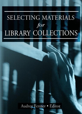 Selecting Materials for Library Collections 0789015218 Book Cover