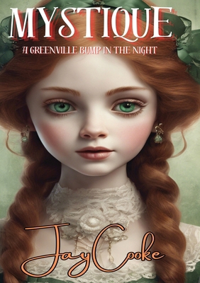 Mystique: A Greenville Bump in the Night B0DCNC8ZLC Book Cover