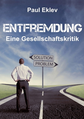 Entfremdung: Eine Gesellschaftskritik [German] 3347826086 Book Cover