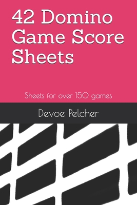 42 Domino Game Score Sheets: Sheets for over 15... 108746403X Book Cover