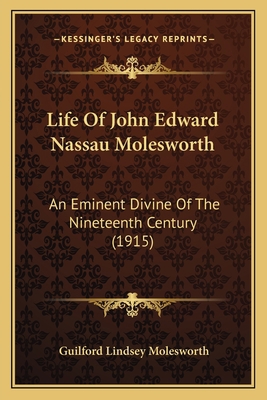 Life Of John Edward Nassau Molesworth: An Emine... 1166045641 Book Cover