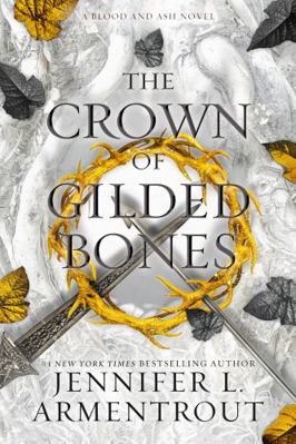 The Crown of Gilded Bones : A Blood and Ash Novel            Book Cover