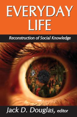 Everyday Life: Reconstruction of Social Knowledge 1138523143 Book Cover