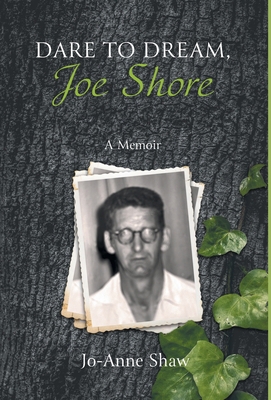 Dare to Dream, Joe Shore: A Memoir 1039158587 Book Cover