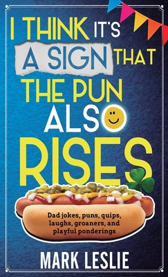 I Think It's A Sign That The Pun Also Rises: Da... 1998331261 Book Cover