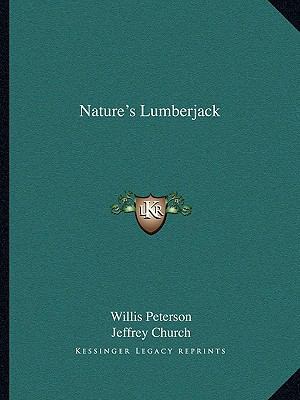 Nature's Lumberjack 116381203X Book Cover