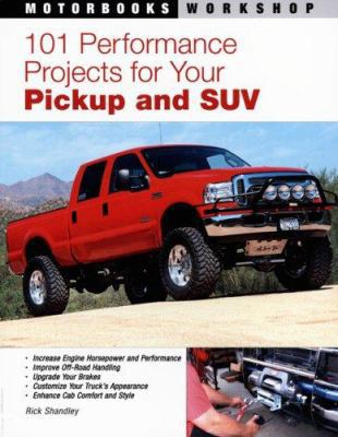 101 Performance Projects for Your Pickup and Suv 0760331456 Book Cover