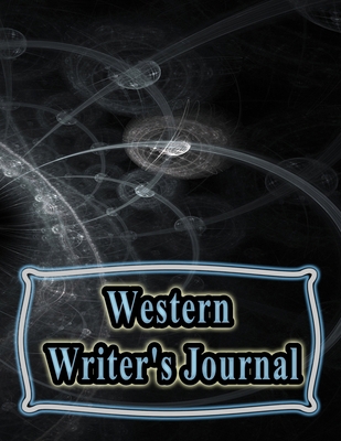 Western Writer's Journal: 130 Pages, 8.5x11, No... B083XVF63V Book Cover