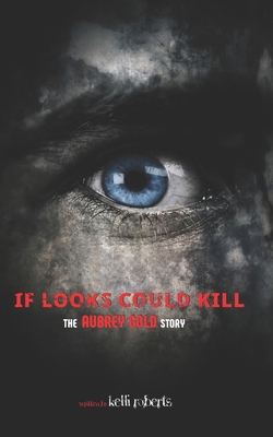 If Looks Could Kill: The Aubrey Gold Story B0D2P3844Z Book Cover
