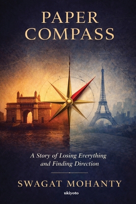 Paper Compass A Story of Losing Everything and ... 9377521432 Book Cover