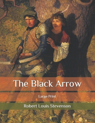 The Black Arrow: Large Print B086Y6KCJ1 Book Cover