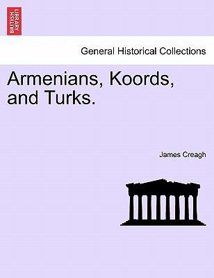 Armenians, Koords, and Turks. 1241368023 Book Cover