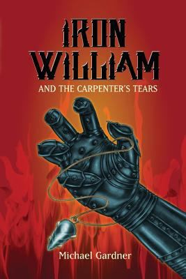 Iron William and the Carpenter's Tears 0473230712 Book Cover