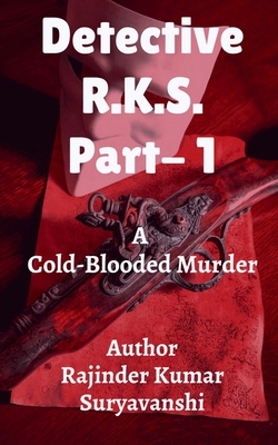 Detective - R.K.S. - 1st Murder: A Cold-Blooded... 1685090516 Book Cover