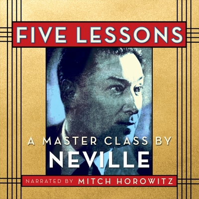 Five Lessons Lib/E: A Master Class by Neville B08ZBM2RKS Book Cover