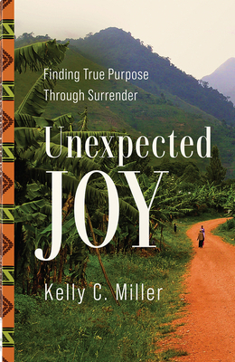 Unexpected Joy: Finding True Purpose Through Su... 0736987657 Book Cover