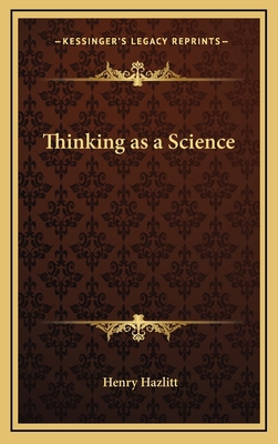 Thinking as a Science 1163200859 Book Cover