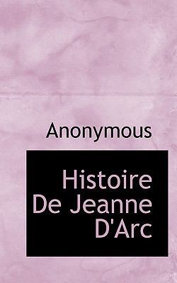 Histoire de Jeanne D'Arc [French] 1117334384 Book Cover