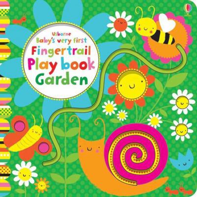 Baby's Very First Fingertrails Play Book Garden 0794537030 Book Cover