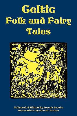 Celtic Folk and Fairy Tales 1604598697 Book Cover