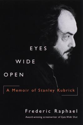 Eyes Wide Open: A Memoir of Stanley Kubrick 0345437764 Book Cover