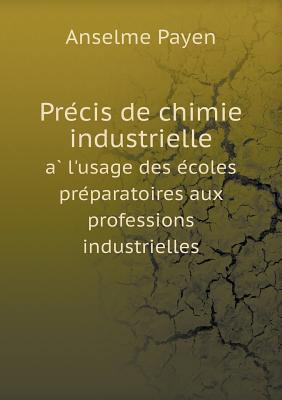 Pre&#769;cis de chimie industrielle a&#768; l'u... 5518860323 Book Cover