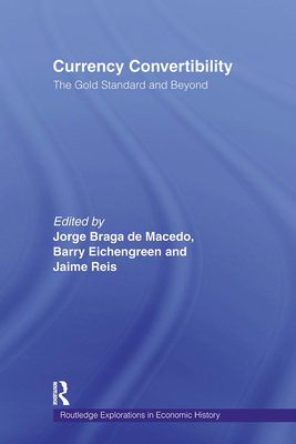 Currency Convertibility: The Gold Standard and ... 0415513545 Book Cover