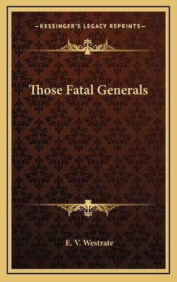 Those Fatal Generals 1163382035 Book Cover