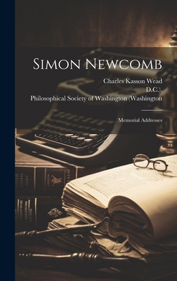 Simon Newcomb: Memorial Addresses 1019746017 Book Cover