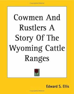 Cowmen And Rustlers A Story Of The Wyoming Catt... 1419114352 Book Cover